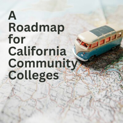 Vision 2023 A Roadmap for California Community Colleges